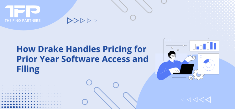 How Drake Handles Pricing for Prior Year Software Access and Filing